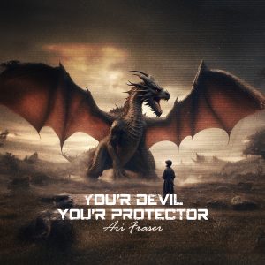 Ari-Fraser-your-devil-your-protector-album_cover